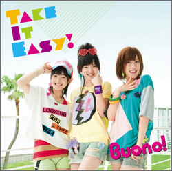 Take It Easy！（普通盘） ／Buono！