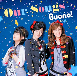 Our Songs（初回限定盘） ／Buono！